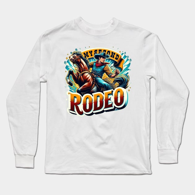 This is My Second Rodeo Funny Cowboy Long Sleeve T-Shirt by Dad and Co